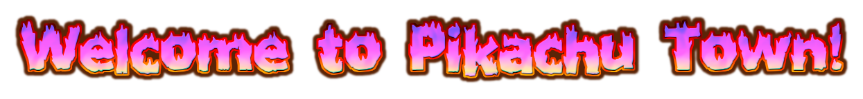 Welcome to Pikachu Town